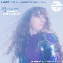 alice.km on Electric Feel Jan. 21, 2022 - Guest Mix on KXCI