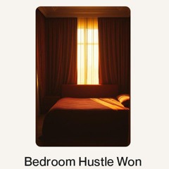 Bedroom Hustle Won.wav