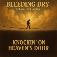 Knockin' On Heaven’s Door (feat. Emi Camille)