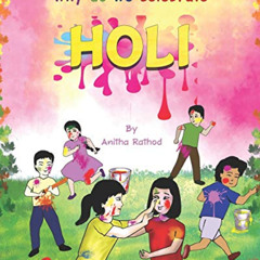 Read EBOOK 💕 Why do we celebrate HOLI: HOLI FESTIVAL (Unravel Festivals) by  Anitha