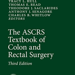 View PDF 📗 The ASCRS Textbook of Colon and Rectal Surgery by  Scott R. Steele,Tracy