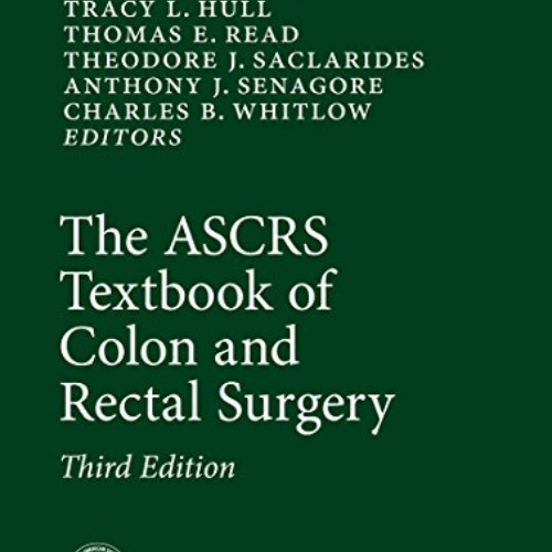 [DOWNLOAD] KINDLE 💑 The ASCRS Textbook of Colon and Rectal Surgery by  Scott R. Stee