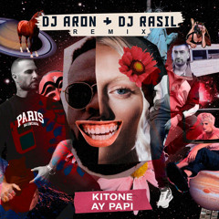 Kitone - Ay Papi -  ARON & RÁSIL Remix