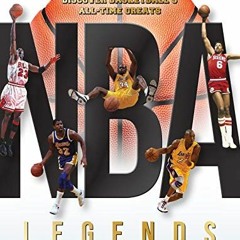 GET EBOOK EPUB KINDLE PDF NBA Legends: Discover Basketball's All-time Greats by  Dan Peel 🖍️