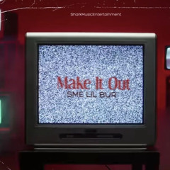 Make It Out (Offical SME Audio)