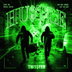 TWYSTED - HUSTLE