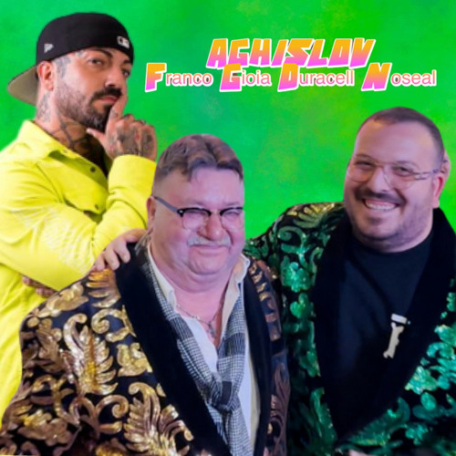 Noseal, Franco Gioia e Duracell - Aghislov