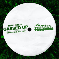 Nebu Kiniza - Gassed Up (Silvertone (US) Edit)