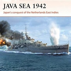 [View] [EPUB KINDLE PDF EBOOK] Java Sea 1942: Japan's conquest of the Netherlands Eas