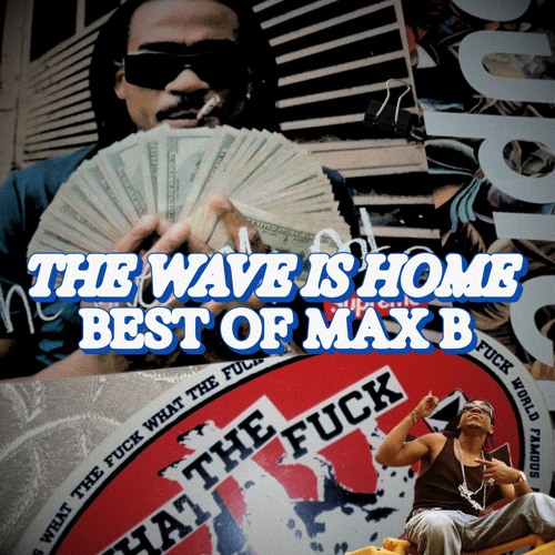 THE WAVE IS HOME. 🌊🌊🌊 (BEST OF MAX B)