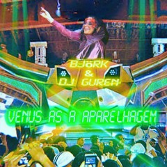 Björk - Venus As A Boy [DJ Guren Tecnobrega Remix]