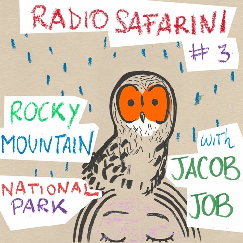 Radio Safarini #3: Rocky Mountain N.P. w/ Jacob Job [ENG]