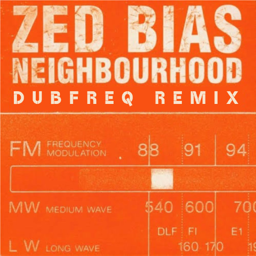 Zed Bias - Neighbourhood (Dubfreq Remix) FREE DOWNLOAD