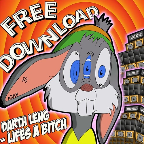 DARTH LENG - LIFE'S A BITCH (FREE DL!!!)