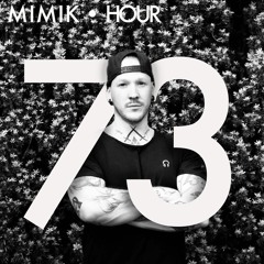 MIMIK HOUR 73 (BEE GUESTMIX)