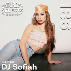 SaturdaySelects Radio Show #186 ft DJ Sofiah