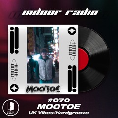 #070 MOOTOE [UK Vibes/Hardgroove]