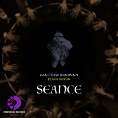 Seance by Matthew Donovan feat. julie hicklin
