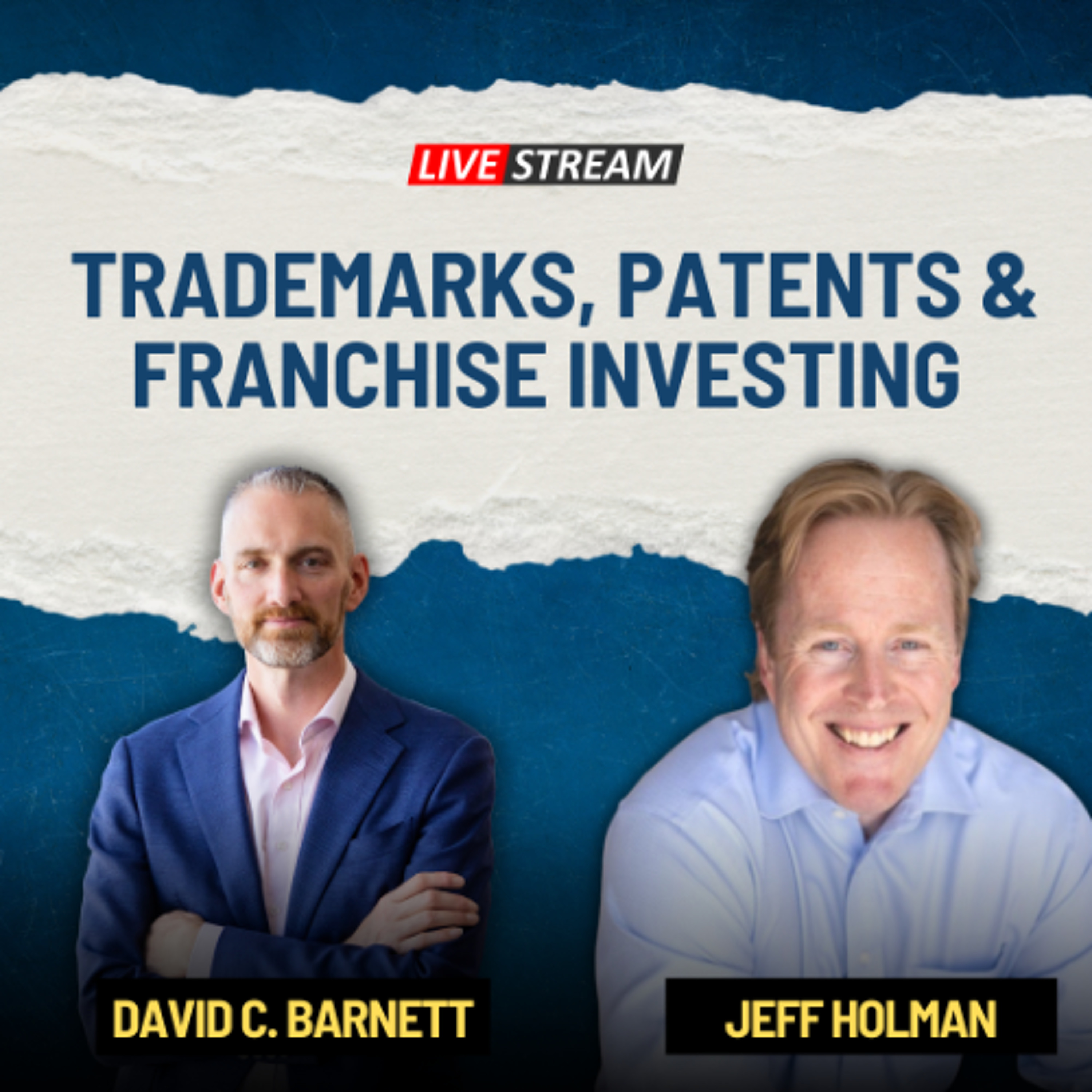 LIVE Jeff Holman Trademarks_ Patents and Franchise Investing