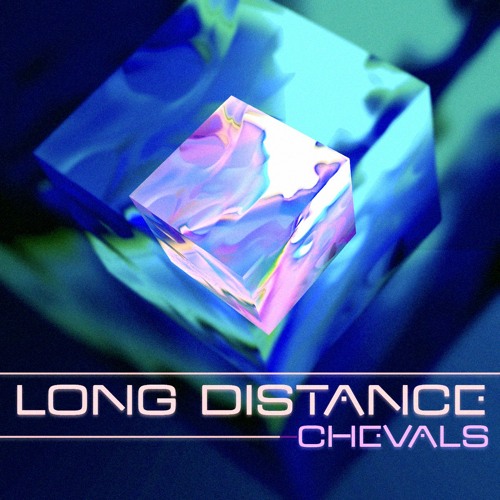 FREE DOWNLOAD: Chevals - Long Distance