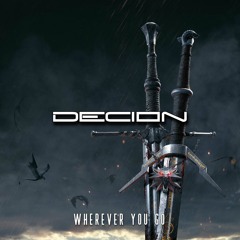 FREE DOWNLOAD: DECION - WHEREVER YOU GO [WITCHER 3 OST]