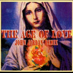 Age Of Love - The Age Of Love (John Jordan Remix) (Radio Edit)