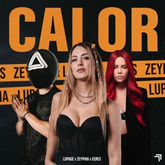 Lupage, ZEYPHIA & CERES - Calor