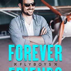 free EPUB 📪 Forever Friends (Flyboys Book 12) by  Ginny Sterling EBOOK EPUB KINDLE P