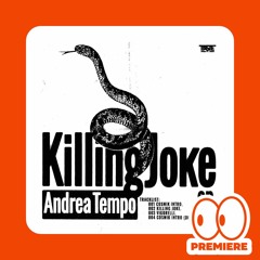 PREMIERE : Andrea Tempo - Killing Joke (Original Mix)