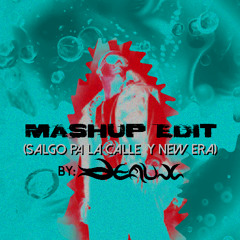 Salgo pa la calle con New era (MASHUP X DJ DEAUX) FREEDOWNLOAD