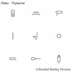 Olatu - Thylacine (eXtended bootleg Version)
