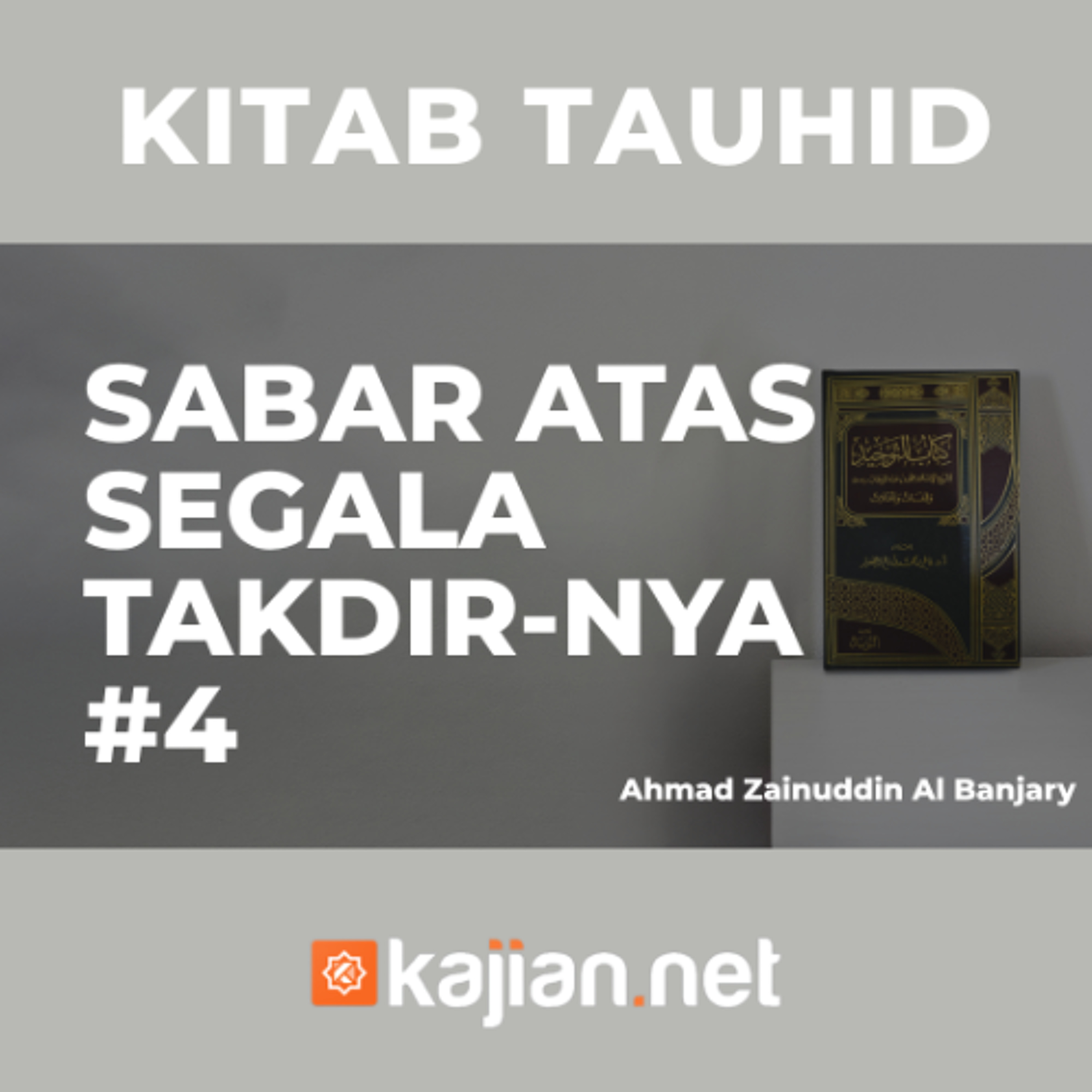 Sabar Atas Segala TakdirNya #4 - Ustadz Ahmad Zainuddin Al Banjary