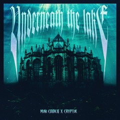 Underneath The Lake ft. CRYPT1K