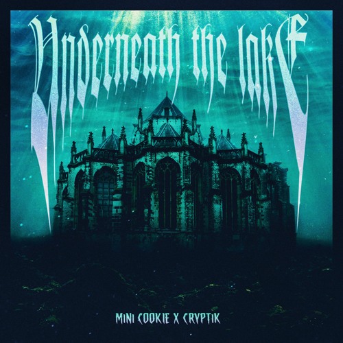 Underneath The Lake ft. CRYPT1K