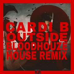Outside (BLOODHOUZE House Remix)
