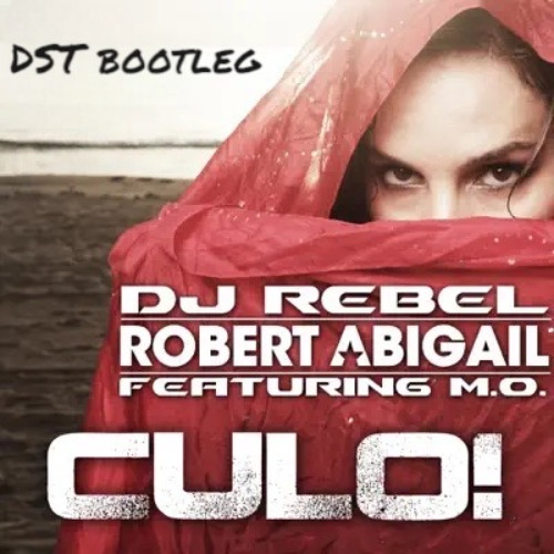 Dj Rebel & Robert Abigail Feat. M.O. - Culo! ( DST Tekstyle Edit 2K24 )