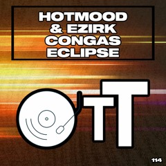 PREMIERE: Hotmood & Ezirk- Congas Eclipse [Over The Top]