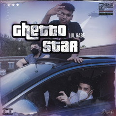 Lul Gabe - Ghetto Star