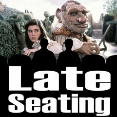 Late Seating 201: Labyrinth