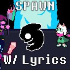 SPAWN (With Lyrics)