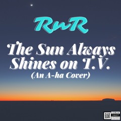 The Sun Always Shines On TV (@A-ha Cover)