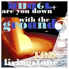 Are You Down With The Underground? - Tod Livingstone