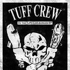 TUFF CREW - DJ TOO TUFF'S LOST ARCHIVES EP SNIPPETS