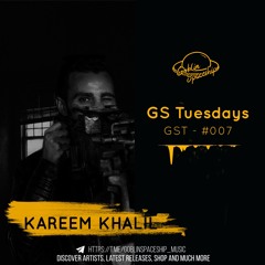 GST #007 - Kareem Khalil