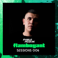 Pablo Muzi3k - Flamboyant Sessions 006