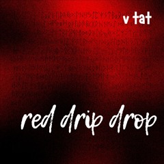 Red Drip Drop-FOR PROMO USE ONLY! V Tat