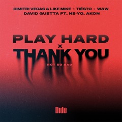 David Guetta X Dimitri Vegas & Like Mike - Play Hard X Thank You Not So Bad (Tonay Edit)