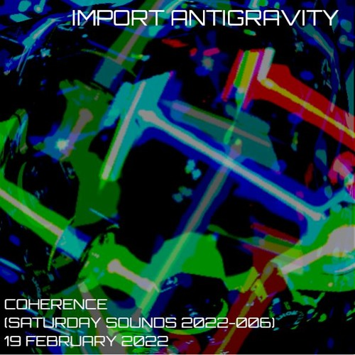 Stream Coherence [Saturday Sounds 2022-006] by ImportAntigravity ...