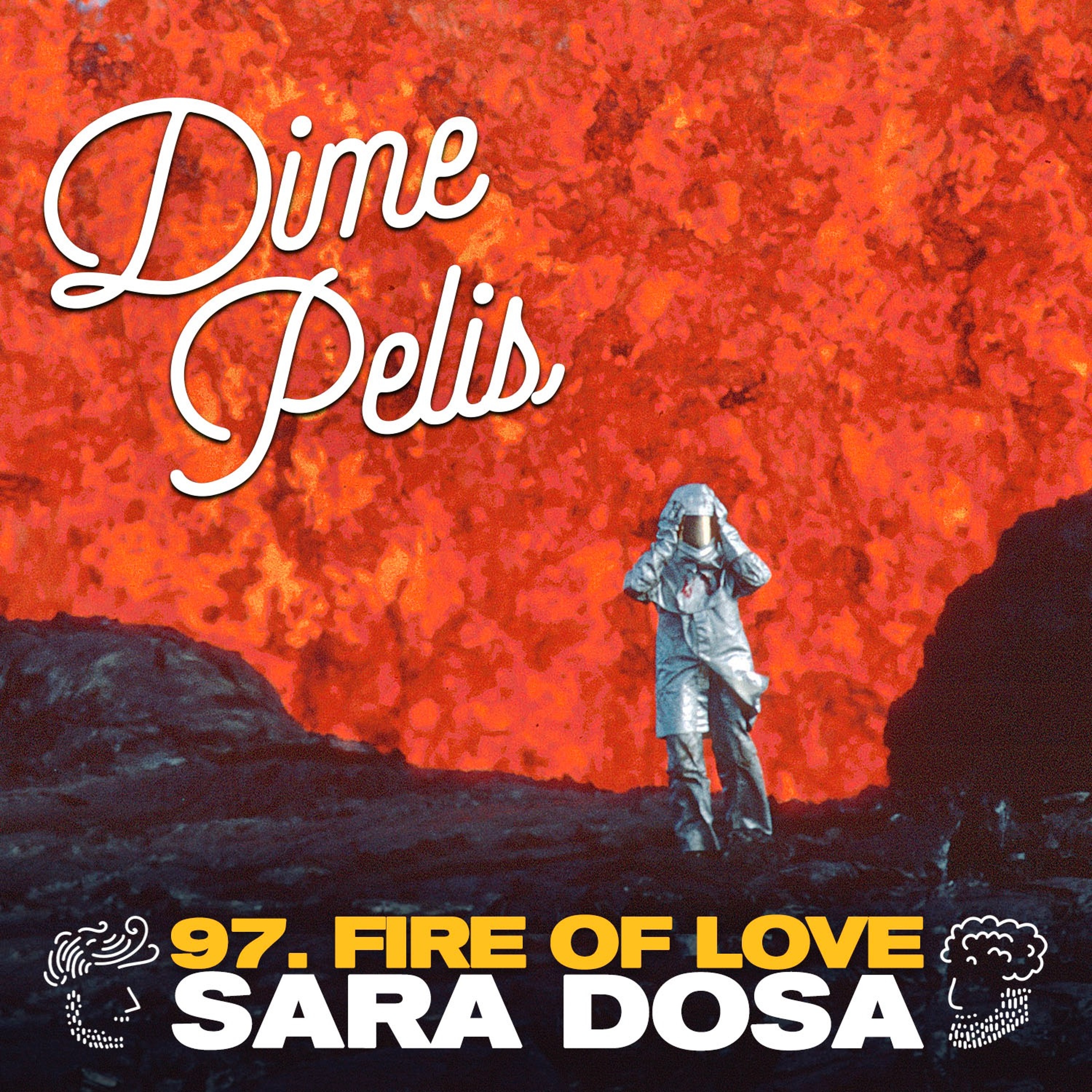 Episodio 97. FIRE OF LOVE de Sara Dosa