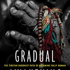 VIEW EBOOK 🎯 Gradual Awakening: The Tibetan Buddhist Path of Becoming Fully Human by